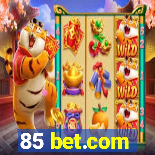 85 bet.com